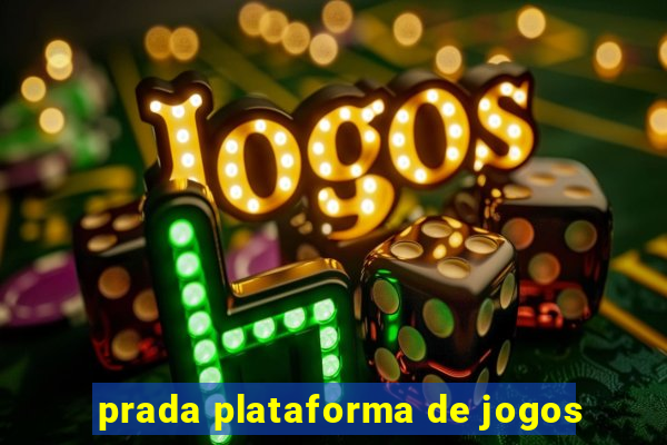 prada plataforma de jogos